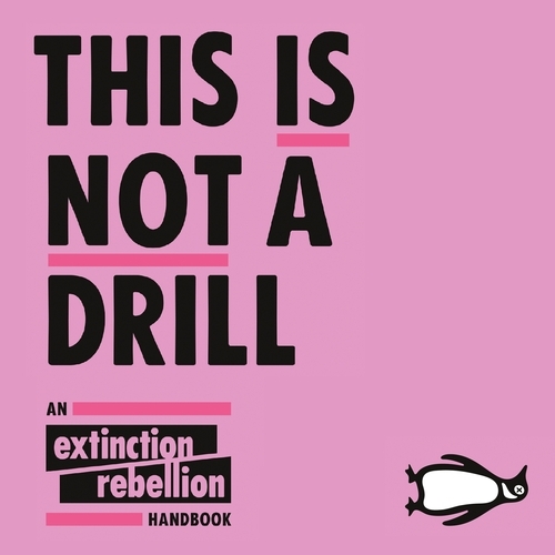 Book cover of This Is Not A Drill by Extinction Rebellion