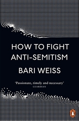 Book cover of How to Fight Anti-Semitism by Bari Weiss