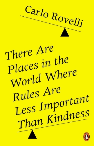 Book cover of There Are Places in the World Where Rules Are Less Important Than Kindness by Carlo Rovelli