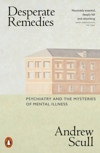 Book cover of Desperate Remedies by Andrew Scull