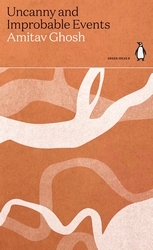 Book cover of Uncanny and Improbable Events by Amitav Ghosh