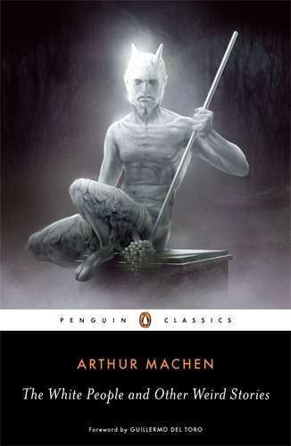 Book cover of The White People and Other Weird Stories by Arthur Machen
