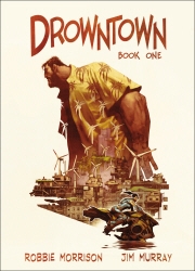 Book cover of Drowntown by Robbie Morrison, Jim Murray
