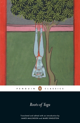 Book cover of Roots of Yoga by James Mallinson, Mark Singleton