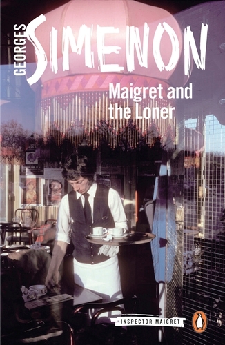 Book cover of Maigret and the Loner by Georges Simenon