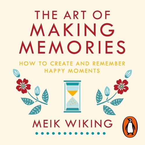 Book cover of The Art of Making Memories by Meik Wiking