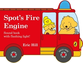 Book cover of Spot's Fire Engine by Eric Hill