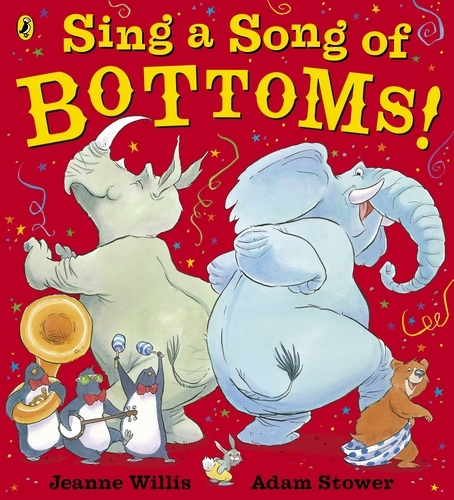 Book cover of Sing a Song of Bottoms! by Jeanne Willis