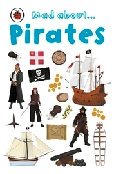 Book cover of Mad About Pirates by Ladybird