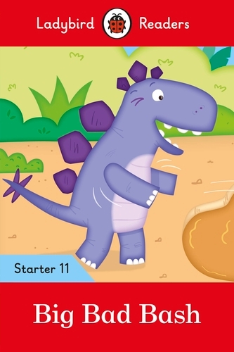 Book cover of Ladybird Readers Starter Level 11 – Big Bad Bash (ELT Graded Reader) by Ladybird