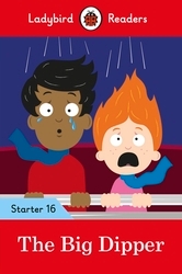 Book cover of Ladybird Readers Starter Level 16 – The Big Dipper (ELT Graded Reader) by Ladybird