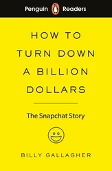 Book cover of Penguin Readers Level 2: How to Turn Down a Billion Dollars by Billy Gallagher