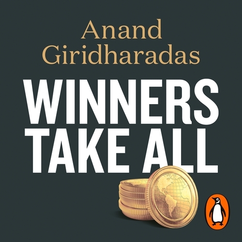 Book cover of Winners Take All by Anand Giridharadas