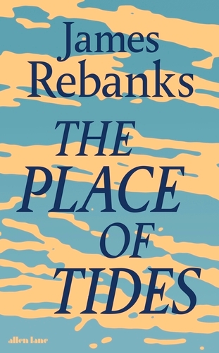 Book cover of The Place of Tides by James Rebanks