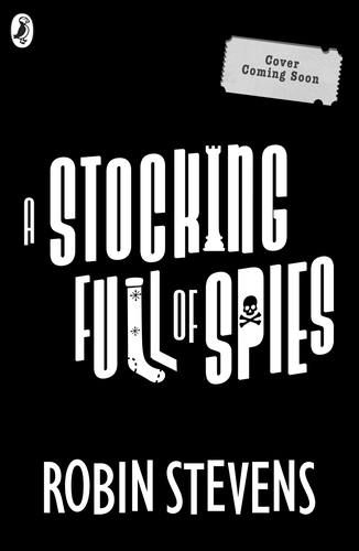 Book cover of #3 - The Ministry of Unladylike Activity 3: A Stocking Full of Spies by Robin Stevens