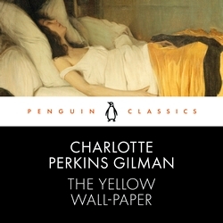 Book cover of The Yellow Wall-Paper by Charlotte Perkins Gilman