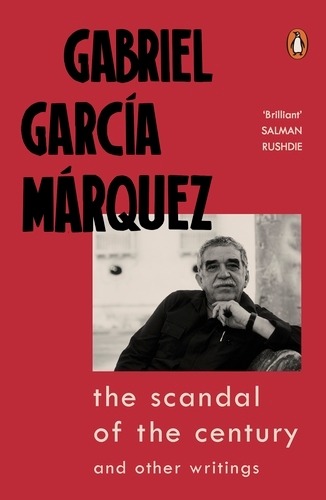 Book cover of The Scandal of the Century by Gabriel Garcia Marquez