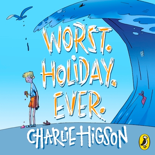 Book cover of Worst. Holiday. Ever. by Charlie Higson