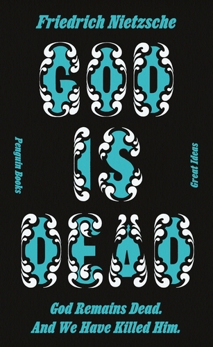 Book cover of God is Dead. God Remains Dead. And We Have Killed Him. by Friedrich Nietzsche