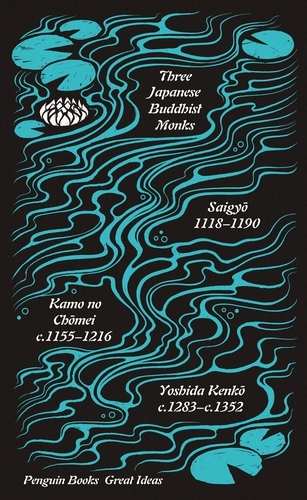 Book cover of Three Japanese Buddhist Monks by Saigyo, Kamo no Chomei, Yoshida Kenko