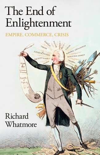 Book cover of The End of Enlightenment by Richard Whatmore