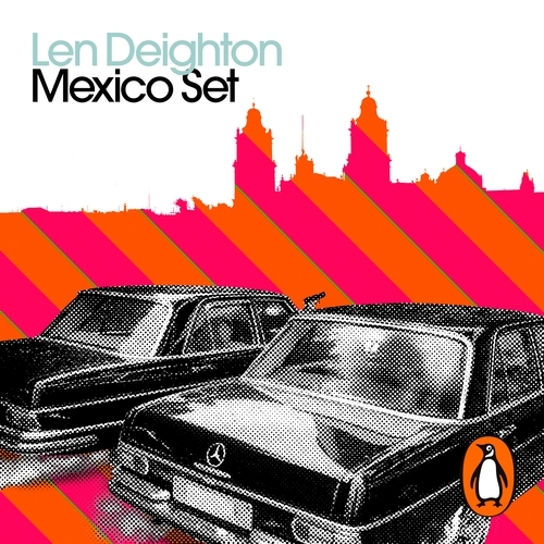 Book cover of Mexico Set by Len Deighton