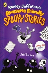 Book cover of Rowley Jefferson's Awesome Friendly Spooky Stories by Jeff Kinney