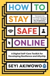 Book cover of How to Stay Safe Online by Seyi Akiwowo