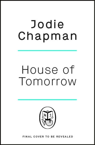 Book cover of House of Tomorrow by Jodie Chapman
