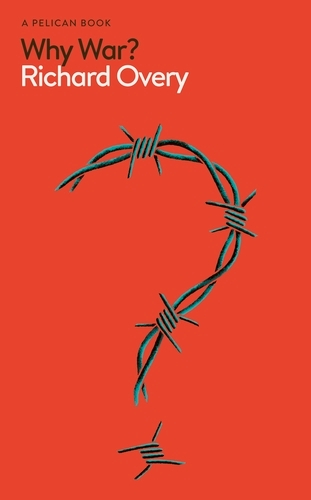 Book cover of Why War? by Richard Overy