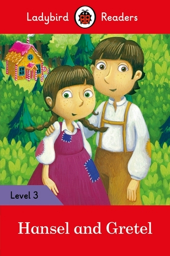 Book cover of Ladybird Readers Level 3 - Hansel and Gretel (ELT Graded Reader) by Ladybird