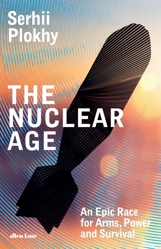 Book cover of The Nuclear Age by Serhii Plokhy