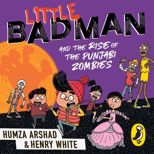 Book cover of Little Badman and the Rise of the Punjabi Zombies by Humza Arshad, Henry White