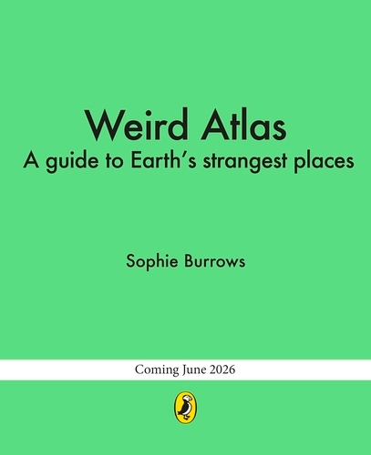Book cover of The Weirdest Wonders on Earth by Sophie Burrows