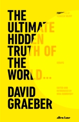 Book cover of The Ultimate Hidden Truth of the World by David Graeber
