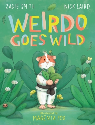 Book cover of Weirdo Goes Wild by Zadie Smith, Nick Laird