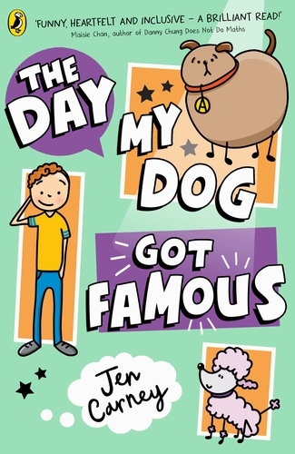 Book cover of #1 - The Day My Dog Got Famous by Jen Carney