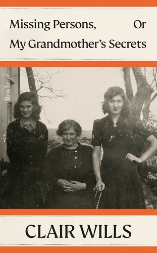Book cover of Missing Persons, Or My Grandmother's Secrets by Clair Wills
