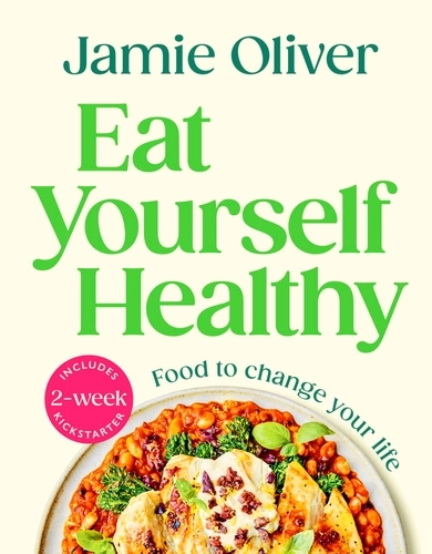 Book cover of Eat Yourself Healthy by Jamie Oliver