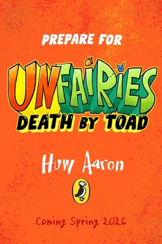 Book cover of #2 - Unfairies: Death by Toad by Huw Aaron