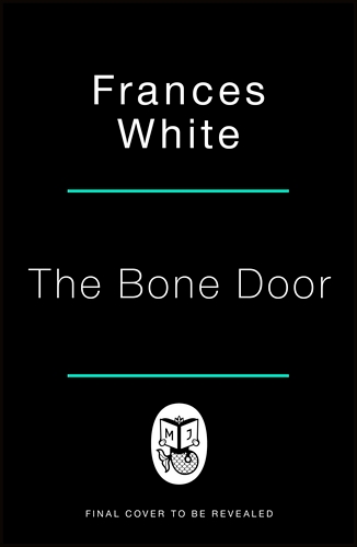 Book cover of The Bone Door by Frances White
