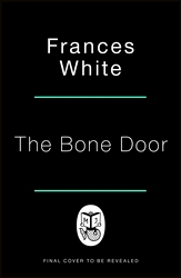 Book cover of The Bone Door by Frances White