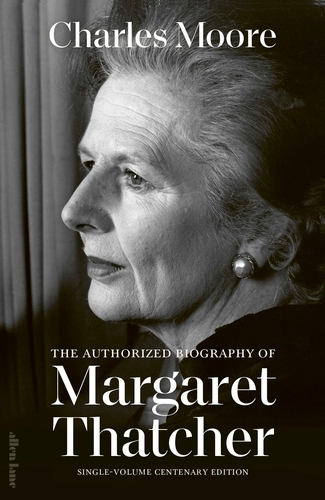 Book cover of The Authorized Biography of Margaret Thatcher by Charles Moore