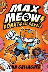 Book cover of Max Meow Book 2: Donuts and Danger by John Gallagher