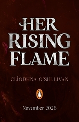 Book cover of Her Rising Flame by Clíodhna O'Sullivan