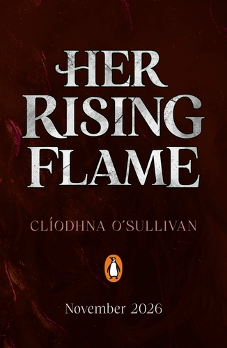 Book cover of Her Rising Flame by Clíodhna O'Sullivan