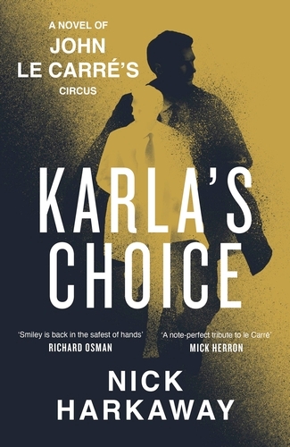 Book cover of Karla's Choice by Nick Harkaway, John le Carré