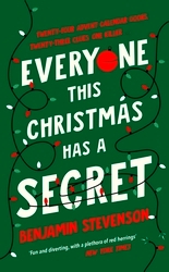 Book cover of Everyone This Christmas Has A Secret by Benjamin Stevenson