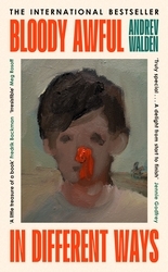 Book cover of Bloody Awful in Different Ways by Andrev Walden