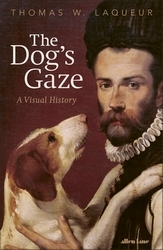 Book cover of The Dog's Gaze by Thomas W. Laqueur